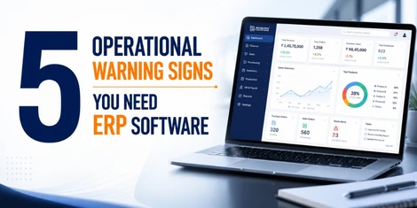 5 Operational Warning Signs You Need ERP Software